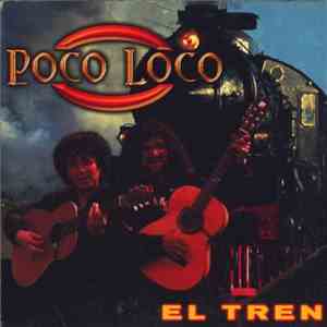 Poco Loco  - El Tren