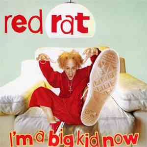 Red Rat - I'm A Big Kid Now