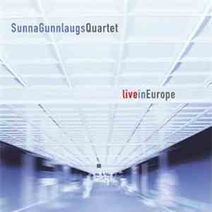 Sunna Gunnlaugs Quartet - Live In Europe