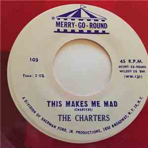The Charters - This Makes Me Mad / Lost In A Dream