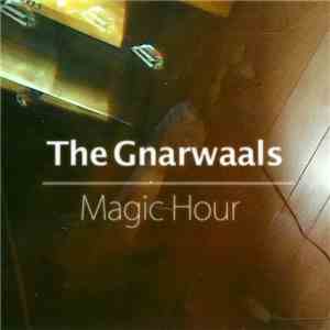 The Gnarwaals - Magic Hour