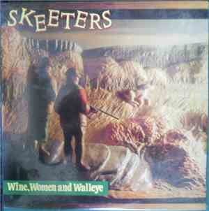 The Skeeters - Wine, Women And Walleye