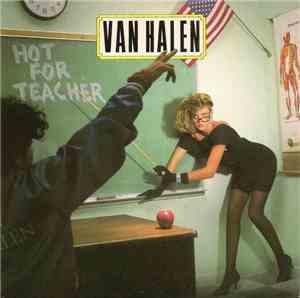 Van Halen - Hot For Teacher