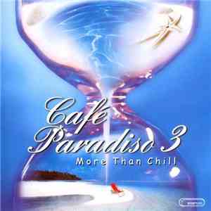 Various - Cafe Paradiso 3, More Than Chill