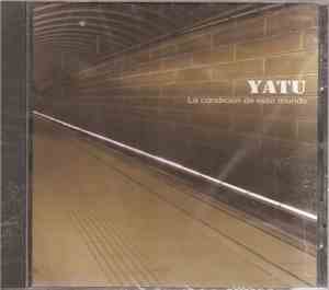 Yátu - La Condición De Este Mundo