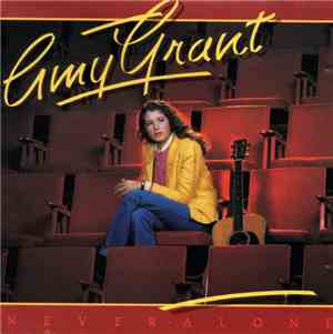 Amy Grant - Never Alone