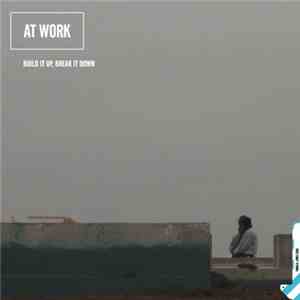 At Work - Build It Up, Break It Down