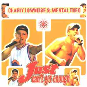 Charly Lownoise & Mental Theo - Just Can't Get Enough