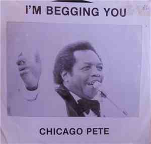 Chicago Pete And The Detroiters - I'm Begging You