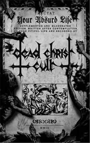 Dead Christ Cult - Твоя Нелепая Жизнь