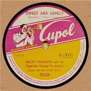 Dizzy Gillespie And His Operatic Strings Orchestra - Sweet And Lovely / My  ...