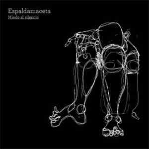 Espaldamaceta - Miedo Al Silencio