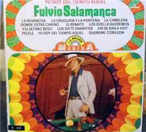Fulvio Salamanca - Yo Soy Del Tiempo Aquel