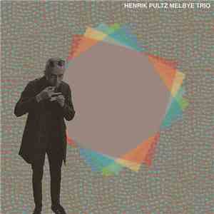 Henrik Pultz Melbye Trio - S/t