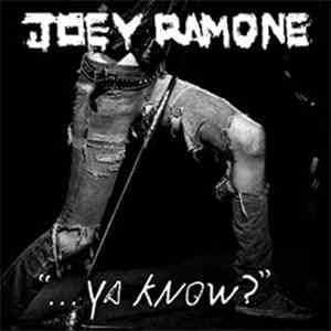 Joey Ramone - ... Ya Know?