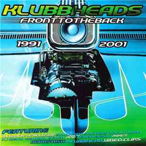Klubbheads - Front To The Back (1991 - 2001)