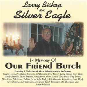Larry Bishop  And Silver Eagle - In Memory Of Our Friend Butch