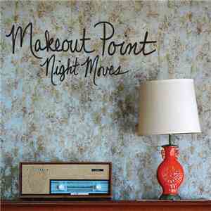 Makeout Point - Night Moves