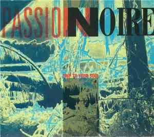 Passion Noire - Trip To Your Soul
