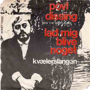 Povl Dissing Med The Beefeaters - Lad Mig Blive Noget / Kvælerslangen