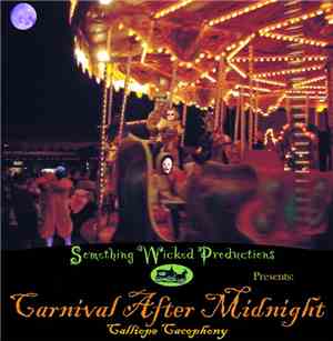 Something Wicked ProductionsEd Gannon - Carnival After Midnight, Calliope C ...