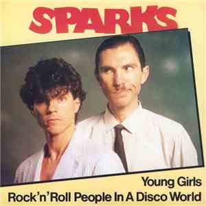 Sparks - Young Girls / Rock'n'Roll People In A Disco World