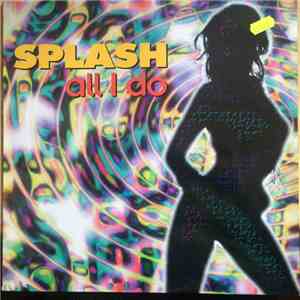 Splash  - All I Do
