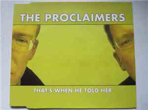 The Proclaimers - That's When He Told Her