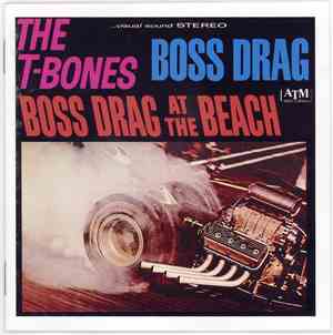 The T-Bones - Boss Drag / Boss Drag At The Beach