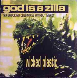 Wicked Plastic - God Is A Zilla