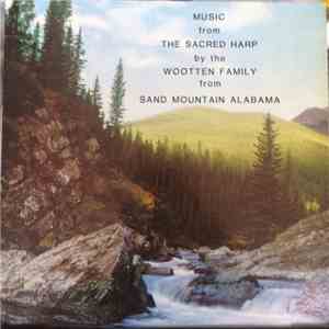 Wootten Family - Music From The Sacred Harp By The Wootten Family From Sand ...