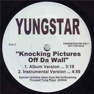 Yungstar - Knocking Pictures Off Da Wall