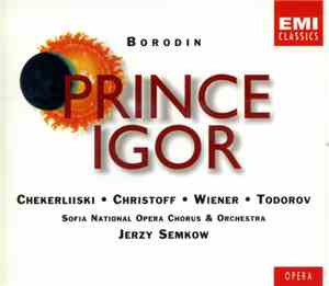 Borodin - Chekerliiski, Christoff, Wiener, Todorov, Sofia National Opera Chorus & Orchestra, Jerzy Semkow - Prince Igor