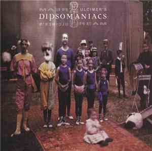 Dipsomaniacs - Dulcimer's Dream