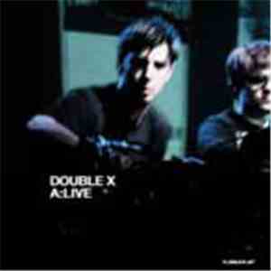 Double X -  A:Live