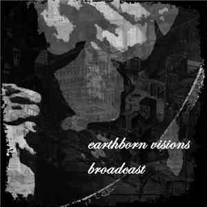 Earthborn Visions - Broadcast