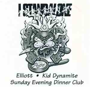 Elliott / Sunday Evening Dinner Club / Kid Dynamite  - I Stand Alone