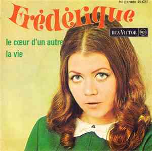 Frédérique  - Le Cœur D'un Autre / La Vie