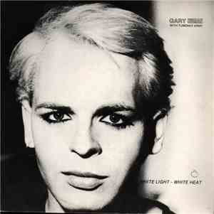 Gary Numan With Tubeway Army - White Light - White Heat