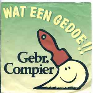 Gebr. Compier - Wat Een Gedoe !!