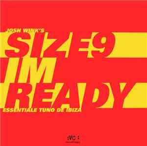 Josh Wink 's Size 9 - I'm Ready
