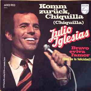 Julio Iglesias - Komm zurück, Chiquilla