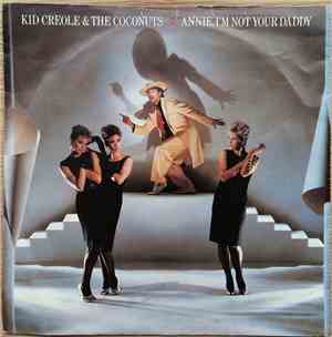 Kid Creole & The Coconuts - Annie, I'm Not Your Daddy