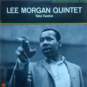 Lee Morgan Quintet - Take Twelve