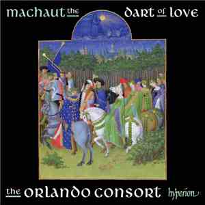 Machaut, Orlando Consort - The Dart Of Love