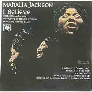 Mahalia Jackson - I Believe