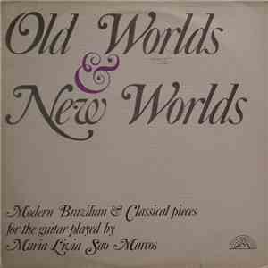 Maria Livia Sao Marcos - Old Worlds & New Worlds