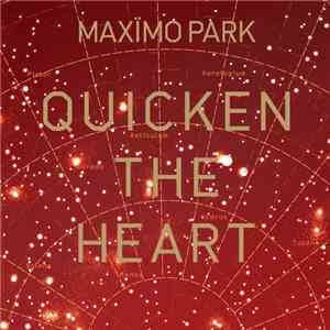 Maxïmo Park - Quicken The Heart