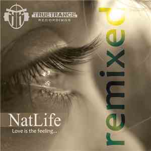 NatLife - Love Is The Feeling Remixed