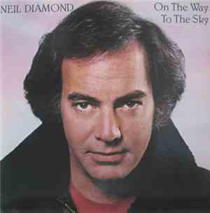 Neil Diamond - On The Way To The Sky